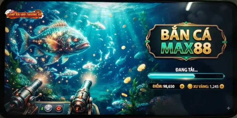Bao Quát Bắn Cá MAX88: Từ Cách Vào Tới Cách Ra