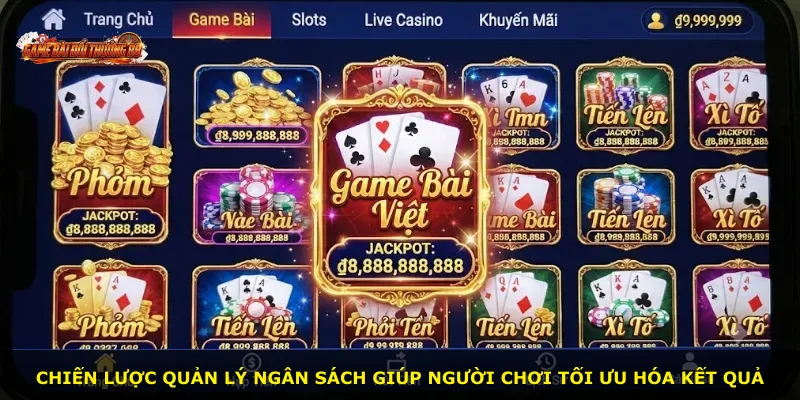 Chiến lược quản lý ngân sách giúp người chơi tối ưu hóa kết quả