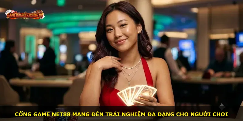 Cổng game Net88 mang đến trải nghiệm đa dạng cho người chơi