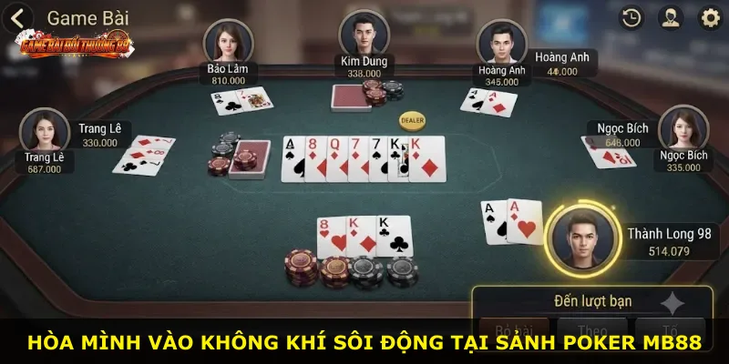 Hòa mình vào không khí sôi động tại sảnh Poker MB88