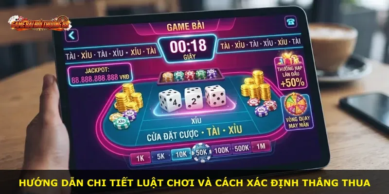 Hướng dẫn chi tiết luật chơi và cách xác định thắng thua