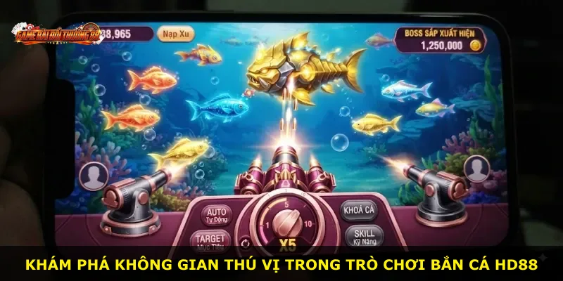 Khám phá không gian thú vị trong trò chơi bắn cá HD88