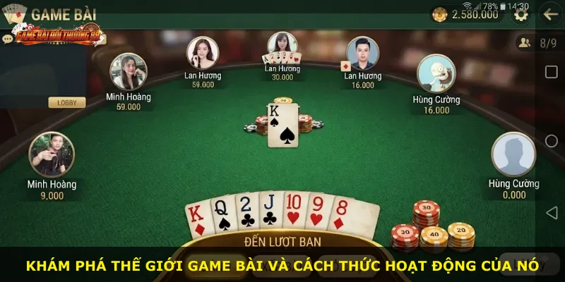 Khám phá thế giới game bài và cách thức hoạt động của nó