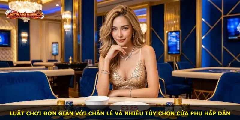 Luật chơi đơn giản với chẵn lẻ và nhiều tùy chọn cửa phụ hấp dẫn