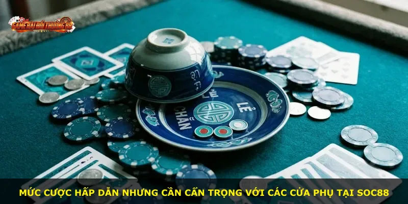 Mức cược hấp dẫn nhưng cần cẩn trọng với các cửa phụ tại SOC88