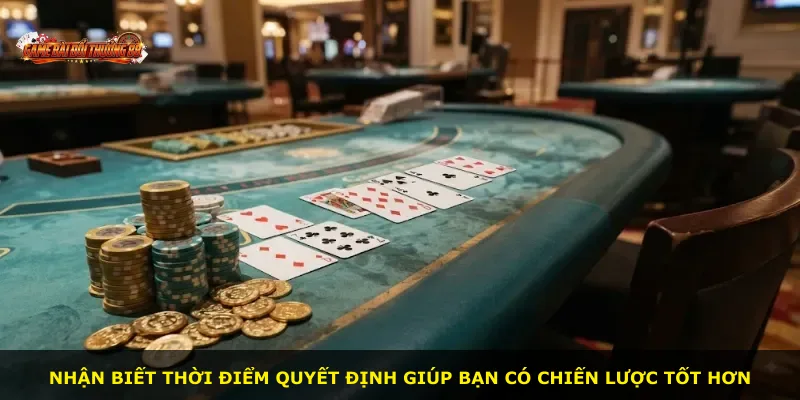 Nhận biết thời điểm quyết định giúp bạn có chiến lược tốt hơn
