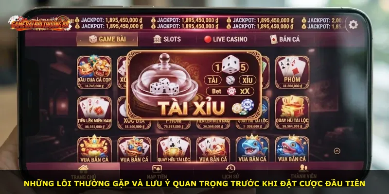 Những lỗi thường gặp và lưu ý quan trọng trước khi đặt cược đầu tiên