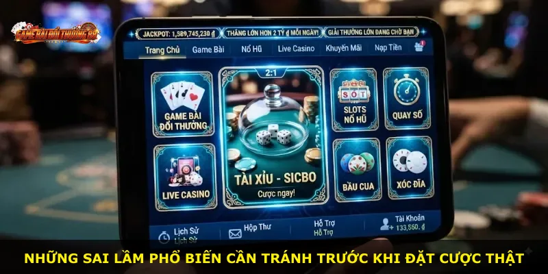 Những sai lầm phổ biến cần tránh trước khi đặt cược thật