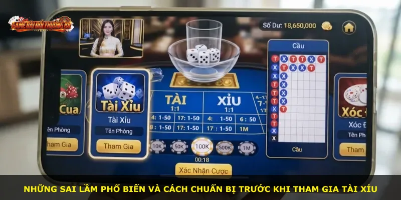 Những sai lầm phổ biến và cách chuẩn bị trước khi tham gia Tài Xỉu