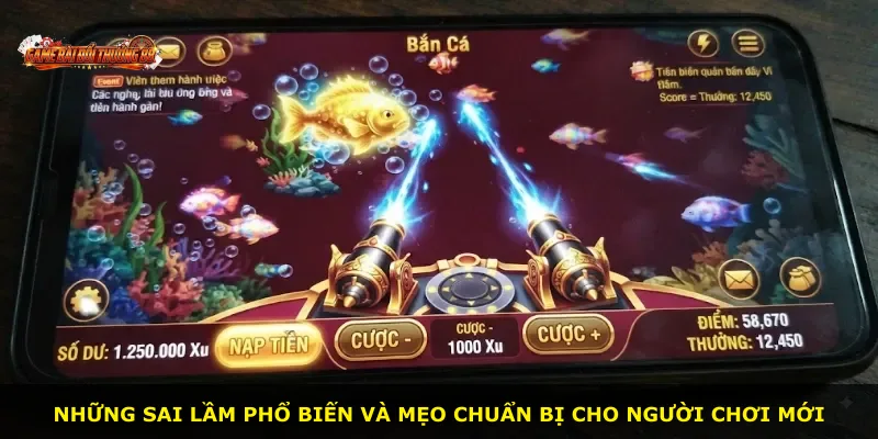 Những sai lầm phổ biến và mẹo chuẩn bị cho người chơi mới