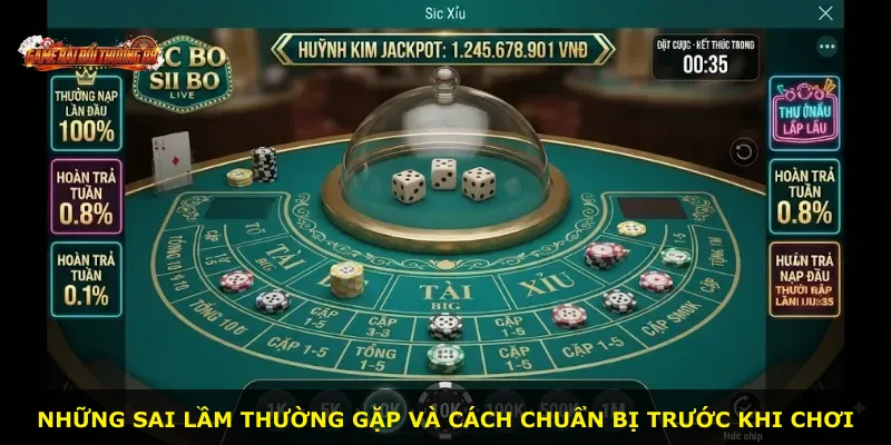 Những sai lầm thường gặp và cách chuẩn bị trước khi chơi