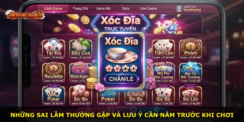 Những sai lầm thường gặp và lưu ý cần nắm trước khi chơi