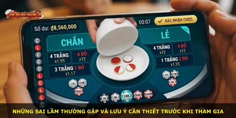 Những sai lầm thường gặp và lưu ý cần thiết trước khi tham gia