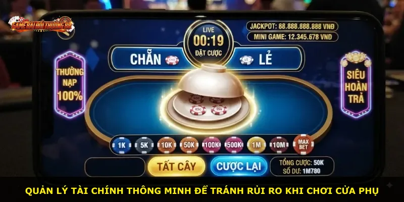 Quản lý tài chính thông minh để tránh rủi ro khi chơi cửa phụ