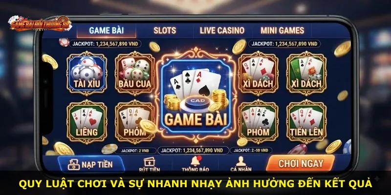 Quy luật chơi và sự nhanh nhạy ảnh hưởng đến kết quả