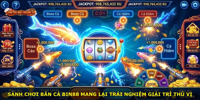 Sảnh chơi Bắn Cá BIN88 mang lại trải nghiệm giải trí thú vị