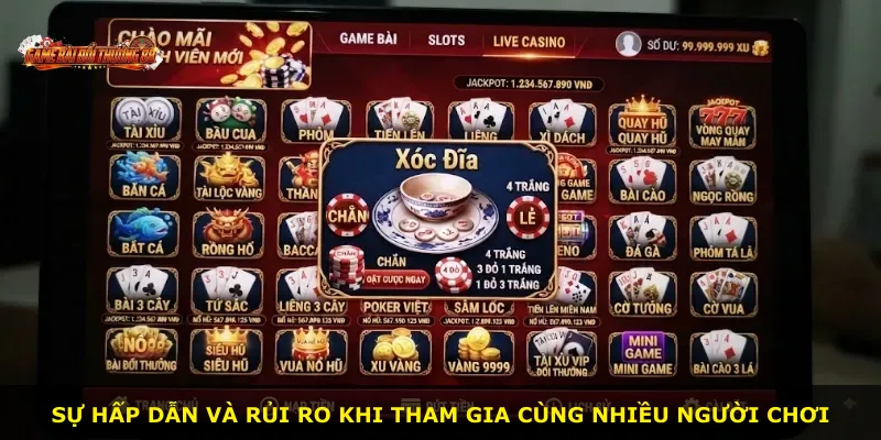 Sự hấp dẫn và rủi ro khi tham gia cùng nhiều người chơi