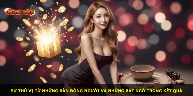 Sự thú vị từ những bàn đông người và những bất ngờ trong kết quả