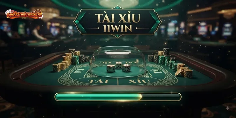 Tài Xỉu 11WIN – Trải Nghiệm Ngồi Bàn Kể Lại