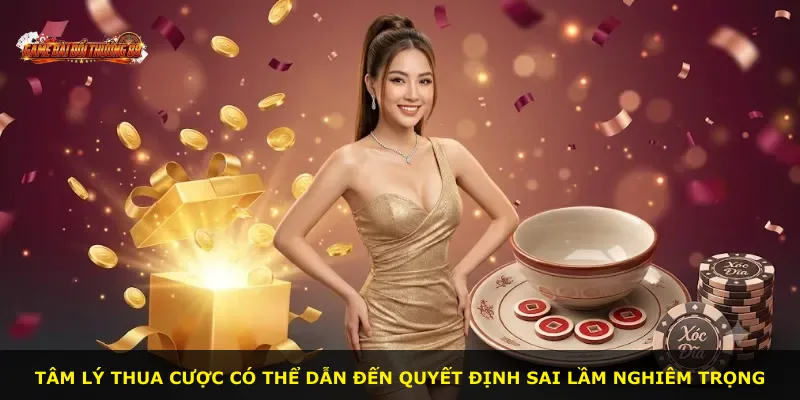 Tâm lý thua cược có thể dẫn đến quyết định sai lầm nghiêm trọng
