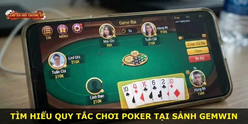 Tìm hiểu quy tắc chơi poker tại sảnh GEMWIN