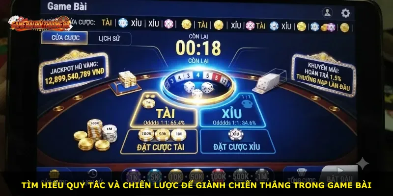 Tìm hiểu quy tắc và chiến lược để giành chiến thắng trong game bài