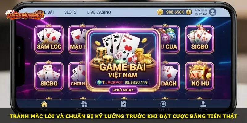 Tránh mắc lỗi và chuẩn bị kỹ lưỡng trước khi đặt cược bằng tiền thật