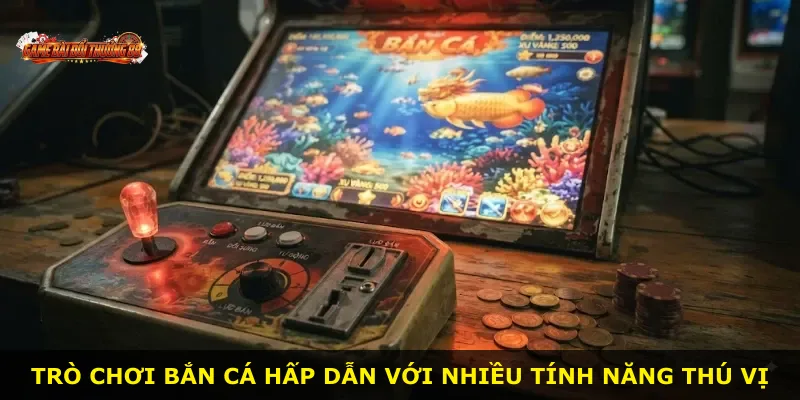 Trò chơi bắn cá hấp dẫn với nhiều tính năng thú vị